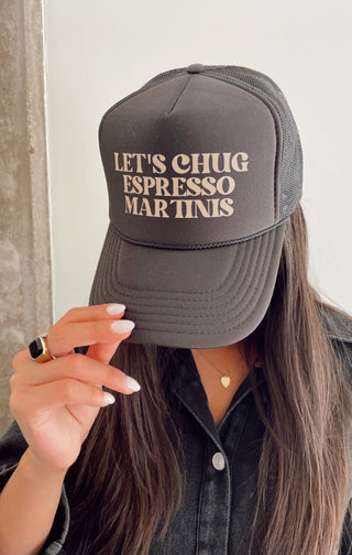 Let's Chug Espresso Martinis Trucker Hat